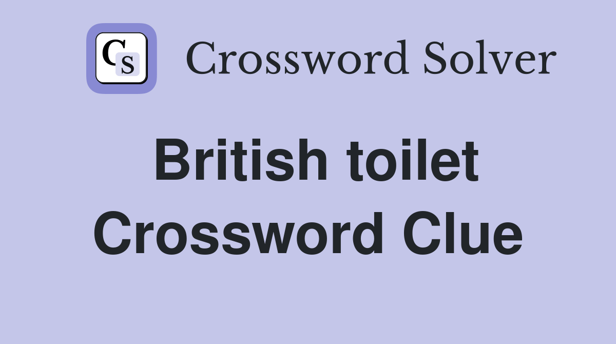 British toilet Crossword Clue Answers Crossword Solver